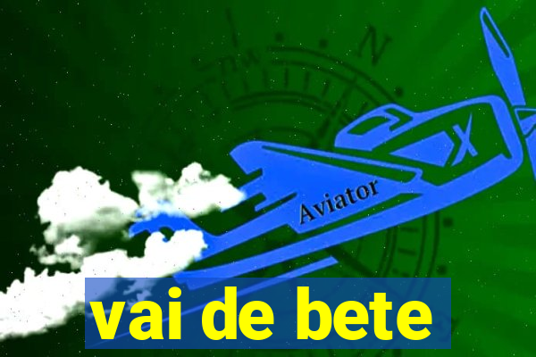 vai de bete